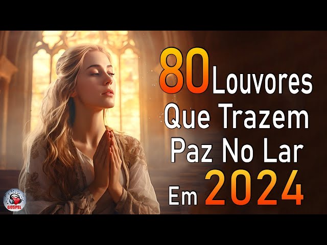 Louvores de Adoração - Melhores Músicas Gospel Mais Tocadas - TOP MÚSICAS GOSPEL, Hinos Evangélicos class=