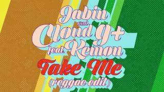 Cloud 9  X peterjabin ft. Mc. Kemon - Take Me (Reggae Edit)