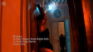 Rihanna - Te Amo (Nylson Wash Radio Edit) [VJ Ni Mi Video Remix] Resimi