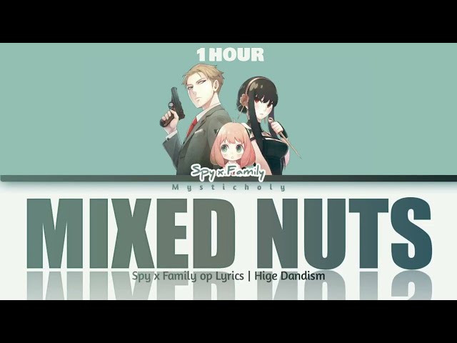 HIGE DANdism (SPY x Family) - Mixed Nuts [1 HOUR] class=