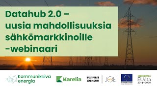 Datahub 2.0 – uusia mahdollisuuksia sähkömarkkinoille -webinaari