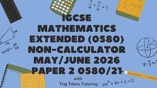 IGCSE Math Paper 2 | Non-calculator (Extended) | May/June 2026 0580/21 | Full Paper