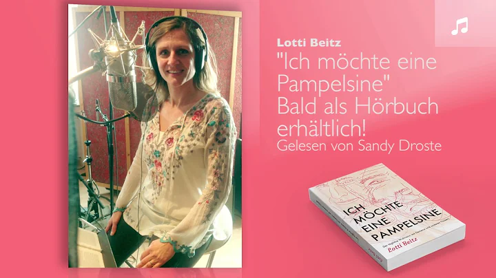 Lotti Beitz - Ich mchte eine Pampelsine |Hrbuch, g...