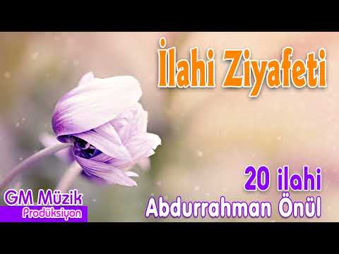 İlahi Ziyafeti - Abdurrahman Önül - Karışık 20 İlahi | GM Müzik Prodüksiyon