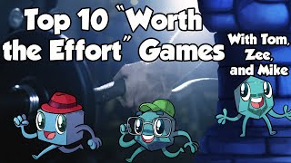 Top 10 Games that are Worth the Effort