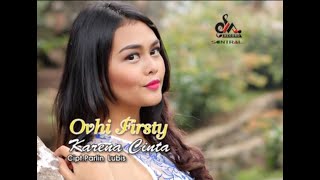 Ovhi Firsty - Karena Cinta