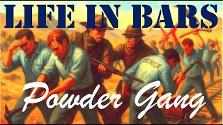 Powder Gang Work Song Life In Bars - Work Cadence