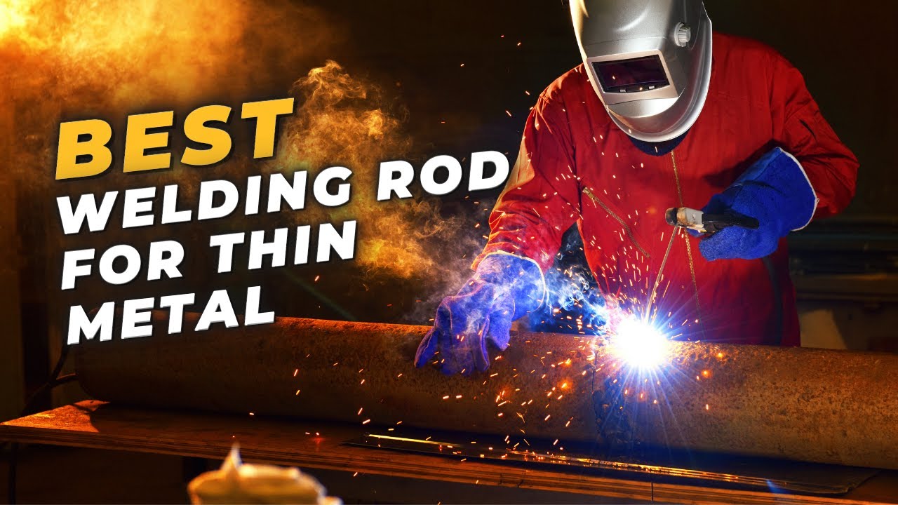Best Welding Rod For Thin Metal Top 5 Product Of 2021 YouTube