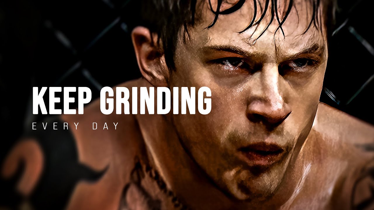 KEEP GRINDING EVERY DAY   Motivational Speech