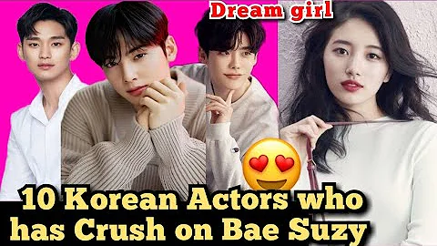 Top 10 Korean Actors Has Crush on Bae Suzy | Bae suzy | Cha eun woo | Lee Jong Suk | kdrama | - DayDayNews
