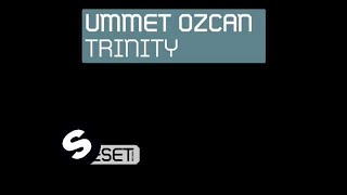 Ummet Ozcan - Trinity (Original Mix)