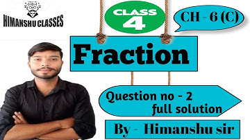 Class - 4th , CH - 6(C) , Question no - 2 , full solution, By - Himanshu sir 