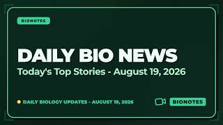 BioNews - August 19, 2026