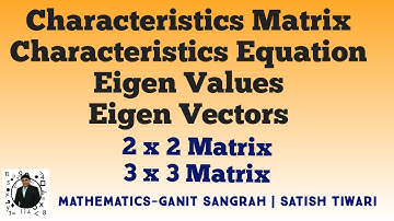 Characteristic Matrix | Characteristics Equation | Eigen Values | Eigen Vectors | Matrix