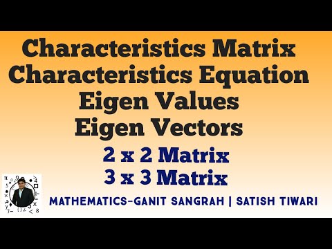 Characteristic Matrix | Characteristics Equation | Eigen Values | Eigen Vectors | Matrix