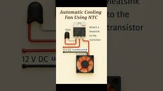Automatic cooling fan using NTC #tipsntricks #fan #NTC #electronics #solartips #electrical #voltage