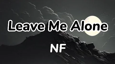 NF - Leave Me Alone (Lyrics) #nf #nfrealmusic #nfmusic #music #rap