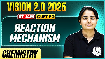 IIT JAM/CUET PG 2026 | Reaction Mechanism | IIT JAM Chemistry | PW