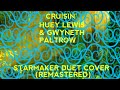 Cruisin' (Rmstred) - (Starmaker Duet Cover) Huey Lewis &amp; Gwyneth Paltrow - / Penzonic 107.1 / Lyrics