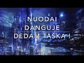 NUODAI DANGUJE !  DEDAM TAŠKĄ !