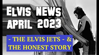 Elvis Presley News Report 2023: April. Newly found footage &amp; The honest story about Elvis&#39;s airplane