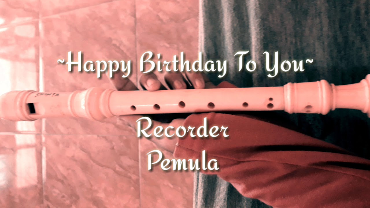 BERLATIH RECORDERHappy Birthday To YouPemula YouTube