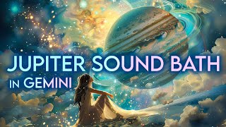 Throat Chakra Activation - Jupiter in Gemini Sound Bath - Ethereal Vocals and Crystal Singing Bowls by Dynasty Electrik 3 views 57 minutes