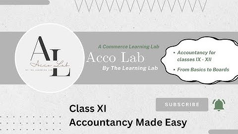 Acco Lab by The Learning Lab | Class 11 Accounts Made Easy |  ‎⁨@AccoLabByLearningLab⁩