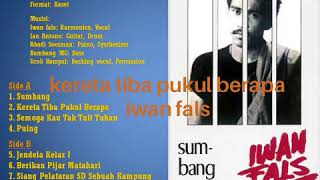 Kereta Tiba Pukul Berapa - Iwan Fals
