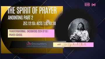 Spirit of Prayer Part 2: The Power of Anointing | Transformational Prayer Encounters with DrDTO
