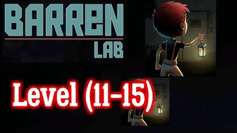Barren Lab Level 11 12 13 14 15 walkthrough Android