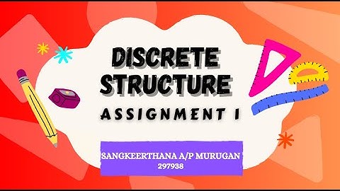 STIQK2113 DISCRETE STRUCTURE ASSIGNMENT 1