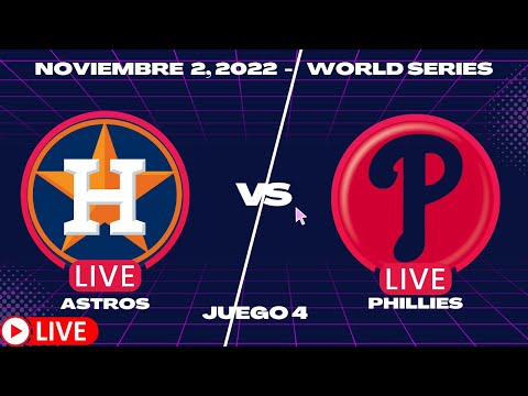 ASTROS de HOUSTON vs PHILLIES de PHILADELPHIA - MLB Serie Mundial Juego 4 