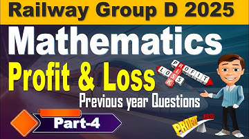 Profit & Loss Part 4 | Railway Group d Mathematics Previous Year Questions for all by SRINIVASMech