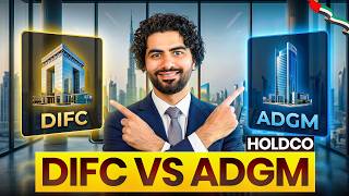 DIFC vs ADGM Holding Company in UAE | Which One Is Better for Your Structure?