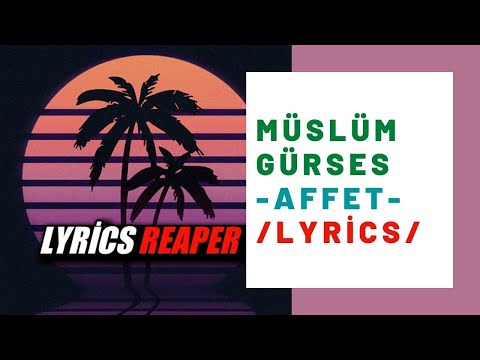 Müslüm Gürses - AFFET - /LYRICS/