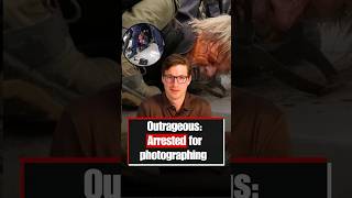 Outrageous: Arrested for photographing
