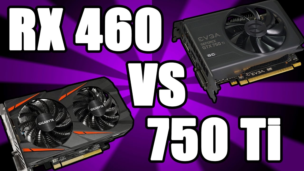 Gtx 460 vs. Tech Power GPU 750 ti. RX 460 4gb vs GTX 750 ti 2gb. Sapphire rx470 vs rx550. Vs460.