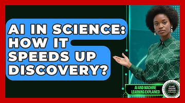 AI In Science: How It Speeds Up Discovery? - AI and Machine Learning Explained