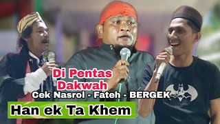 Download lagu Cek nasrol pateh dan bergek beraksi di atas pentas dakwah..han ek takhem gayz(HD video quality)