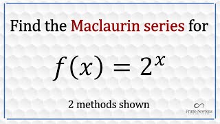 Maclaurin Series for 2^x