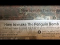 How to make The Penguin Bomb