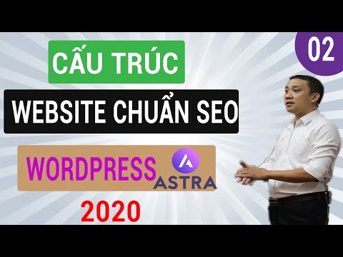 Cấu trúc web chuẩn SEO 2021 với theme Astra