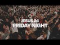 Jesus &#39;24 | Friday Night | June 7th, 2024