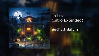 Sech, J Balvin - La Luz (Intro Extended)