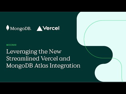 Leveraging the New Streamlined Vercel and MongoDB Atlas Integration