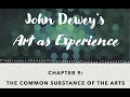 Dewey&#39;s Art as Experience - Ch 9: The Common Substance of the Arts