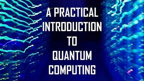 A practical introduction to quantum computing - Elias Fernandez-Combarro Alvarez - (6/7)