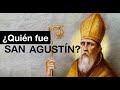 #10 ¿Quién fue SAN AGUSTÍN? Historia, vida y DATOS CURIOSOS