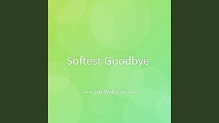 Softest Goodbye
